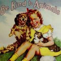 be kind to animals